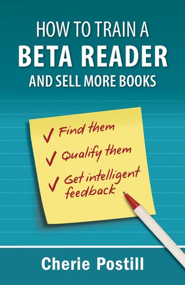 HOW TO TRAIN A BETA READER AND SELL MORE BOOKS - Cherie L Postill