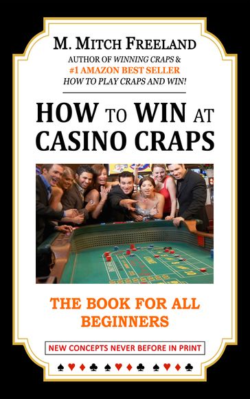 HOW TO WIN AT CASINO CRAPS - M. Mitch Freeland