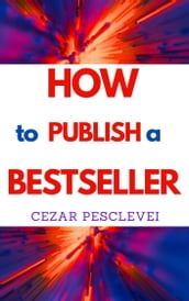 HOW to PUBLISH a BESTSELLER