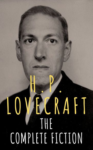 H.P. Lovecraft: The Complete Fiction - H. P. Lovecraft - The griffin classics