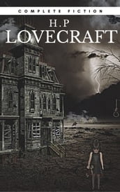 H.P Lovecraft: The Complete Fiction