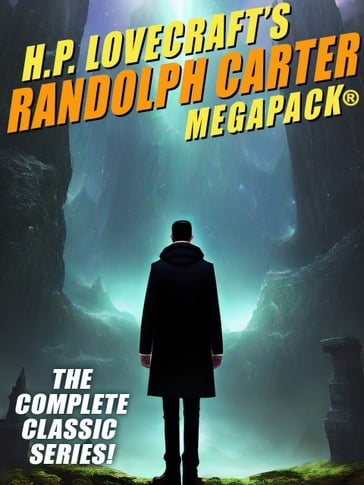 H.P. Lovecraft's Randolph Carter MEGAPACK® - H.P. Lovecraft - E. Hoffmann Price