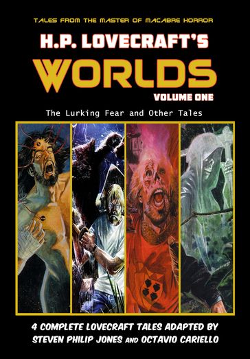 H.P. Lovecraft's Worlds - Volume One: The Lurking Fear and Other Tales - H.P. Lovecraft - Octavio Cariello - Steven Philip Jones