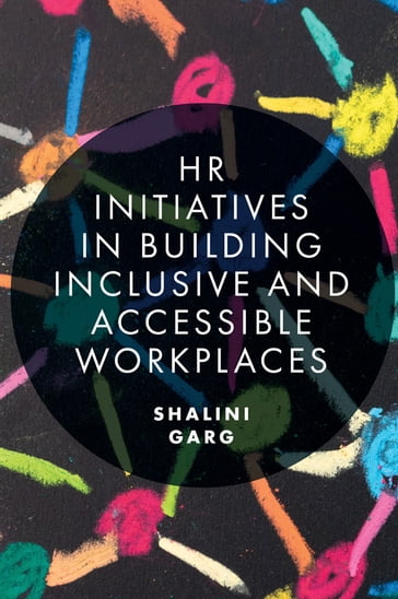 HR Initiatives in Building Inclusive and Accessible Workplaces - Shalini Garg