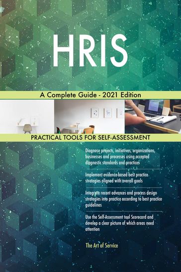 HRIS A Complete Guide - 2021 Edition - Gerardus Blokdyk