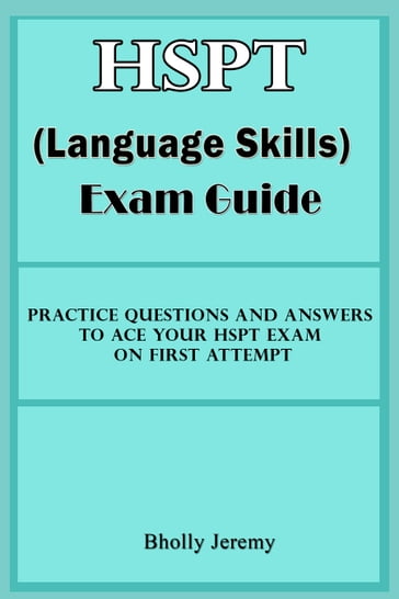 HSPT (Language Skills) Exam Guide - Bholly Jeremy