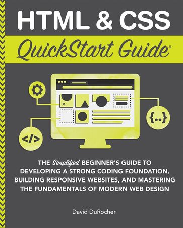 HTML & CSS QuickStart Guide - David DuRocher