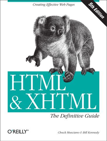 HTML & XHTML: The Definitive Guide - Bill Kennedy - Chuck Musciano