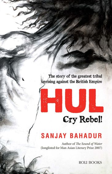 HUL: Cry Rebel! - Sanjay Bahadur