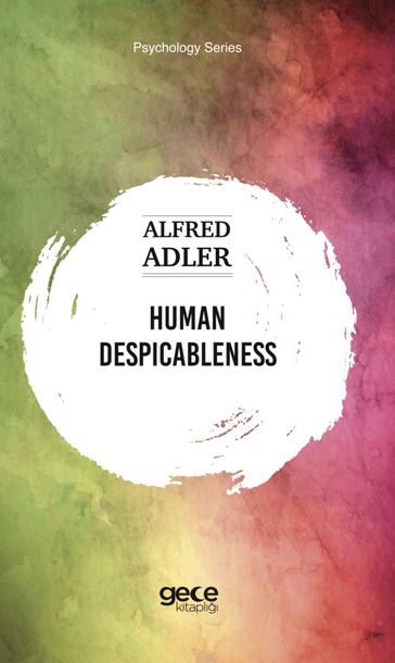 HUMAN DESPICABLENESS - Alfred Adler