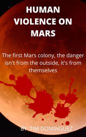 HUMAN VIOLENCE ON MARS