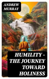 HUMILITY - The Journey Toward Holiness
