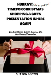 HURRAY!! TIME FOR CHRISTMAS SHOPPING & GIFTS PRESENTATION IS HERE AGAIN