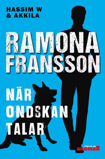 HW & Akkila:Nar ondskan talar - Ramona Fransson - Mia Raunegger