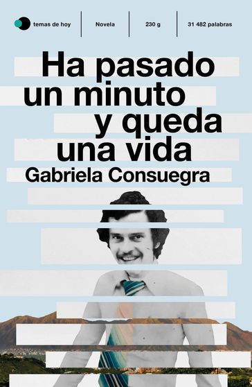 Ha pasado un minuto y queda una vida - Gabriela Consuegra