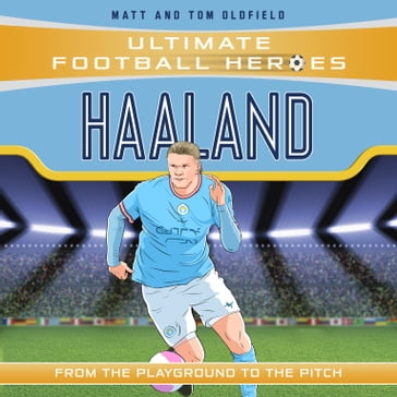 Haaland (Ultimate Football Heroes - The No.1 football series) - Matt & Tom Oldfield - Ultimate Football Heroes
