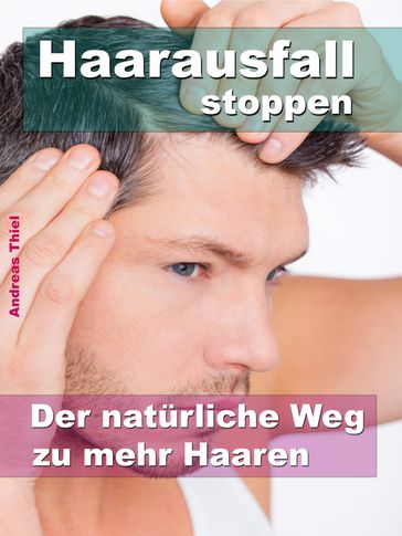 Haarausfall stoppen - Andreas Thiel