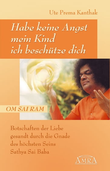 Habe keine Angst, mein Kind, ich beschütze dich - Sylvia Leela Isani - Ute Prema Kanthak