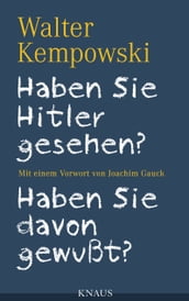 Haben Sie Hitler gesehen? Haben Sie davon gewußt?