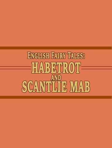 Habetrot and Scantlie Mab - English Fairy Tales