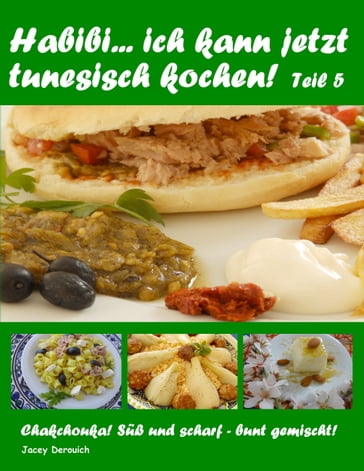 Habibi... ich kann jetzt tunesisch kochen! Teil 5 - Jacey Derouich