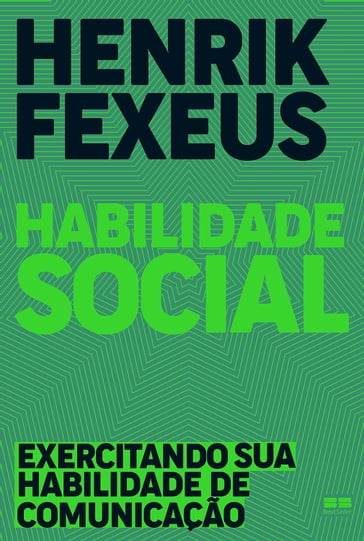 Habilidade social - Henrik Fexeus