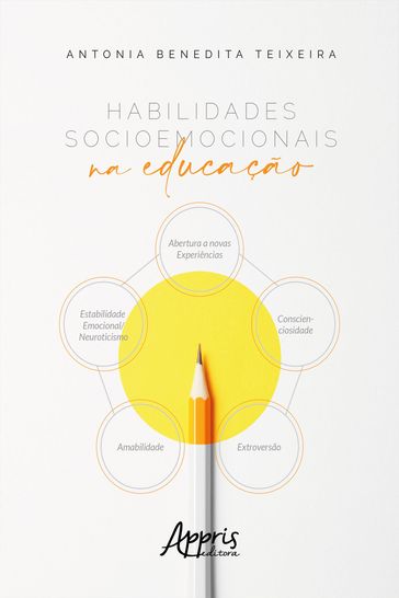 Habilidades Socioemocionais na Educação - Antonia Benedita Teixeira