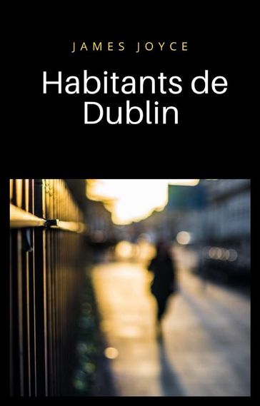 Habitants de Dublin (traduit) - Joyce James