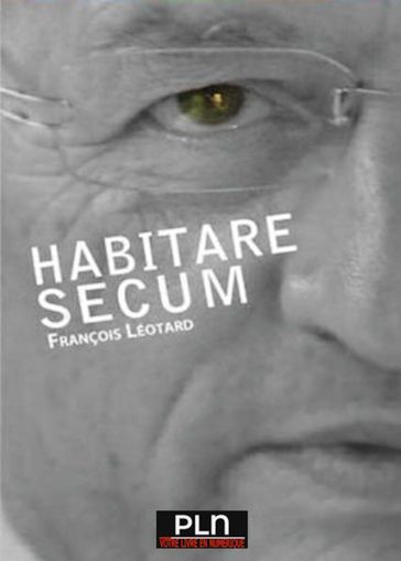 Habitare Secum - François Léotard