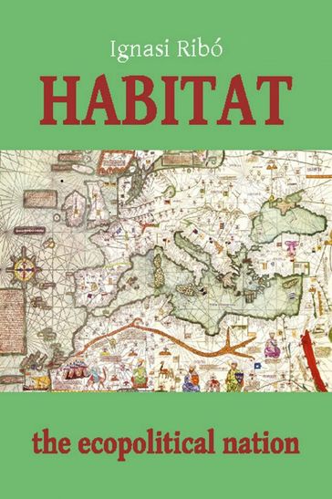 Habitat: The Ecopolitical Nation - Ignasi Ribó