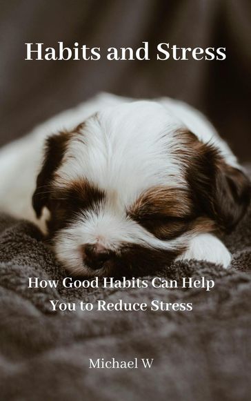 Habits and Stress - MICHAEL W