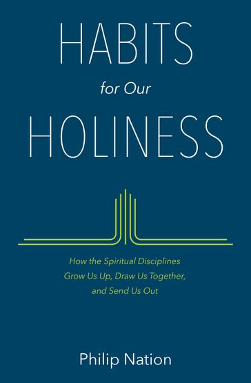 Habits for Our Holiness - Philip Nation