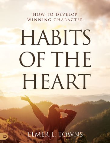 Habits of the Heart - Elmer Towns