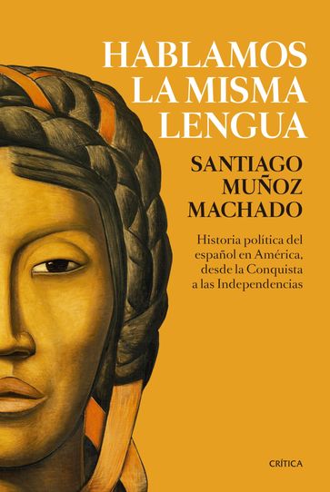 Hablamos la misma lengua - Santiago Muñoz Machado