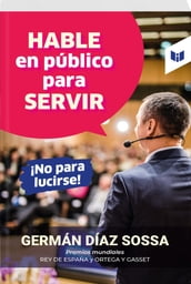 Hable en público para servir, ¡no para lucirse!