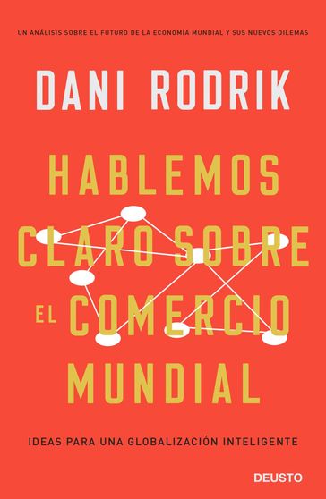 Hablemos claro sobre el comercio mundial - Dani Rodrik