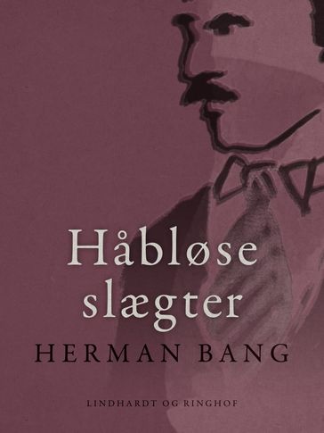 Habløse slægter - Herman Bang