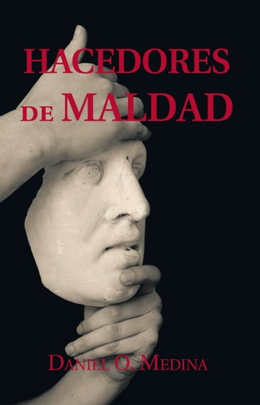 Hacedores De Maldad - Daniel O. Medina