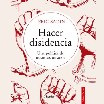 Hacer disidencia - Eric Sadin