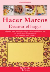 Hacer marcos. Decorar el hogar