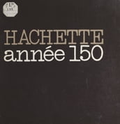 Hachette, cent cinquante ans d édition