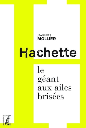 Hachette, le géant aux ailes brisées - Jean-Yves Mollier