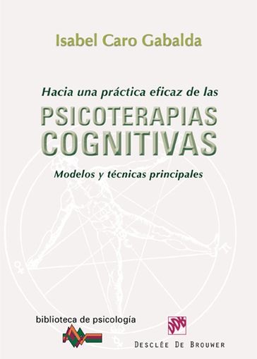 Hacia una práctica eficaz de las psicoterapias cognitivas - Isabel Caro Gabalda