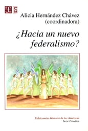 Hacia un nuevo federalismo?