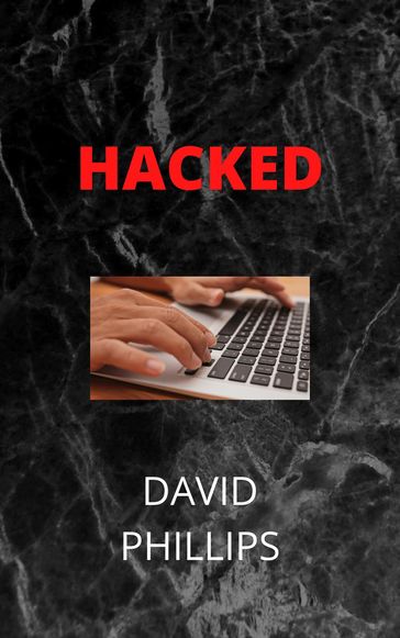Hacked - David Phillips