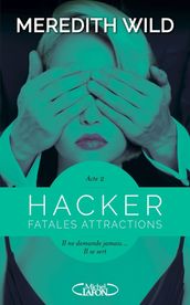 Hacker - Acte 2 Fatales attractions