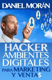 Hacker de Ambientes Digitales Para Marketing Y Ventas