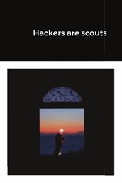 Hackers are scouts