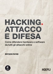 Hacking. Attacco e difesa