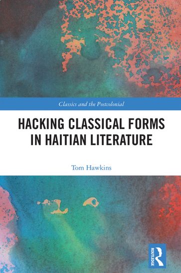 Hacking Classical Forms in Haitian Literature - Tom Hawkins